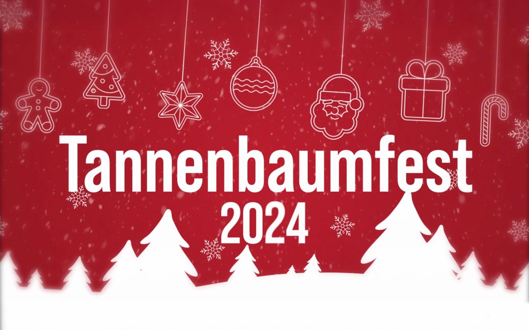 Unser Tannenbaumfest 2024